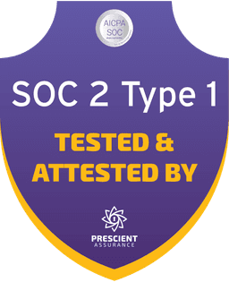 SOC 2 Type 1 Certified — Tested & Attested by Prescient Assurance